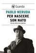 Per nascere son nato